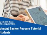 Breaking Into Wall Street Resume Template Investment Banker Resume Tutorial for Students (with Free Downloadable Template)