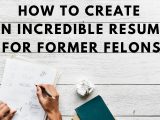 Sample Resume for Recently Released Inmates Complete Guide to Making An Incredible Resume for former Felons