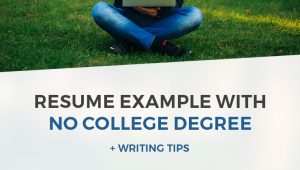 Sample Resume with No College Education Resume with No College Degree Example   Writing Tips – Freesumes